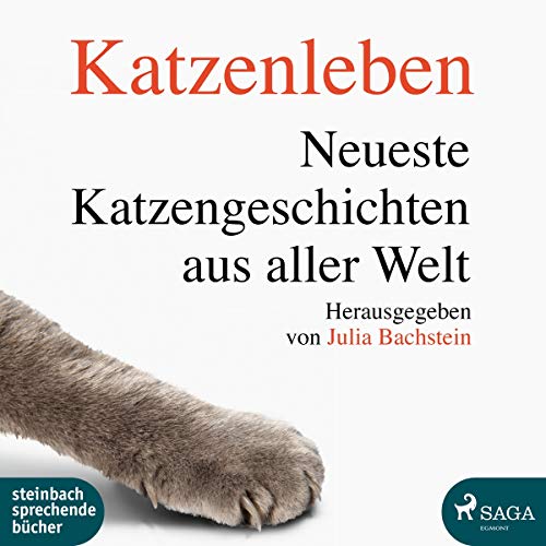 Katzenleben: Neueste Katzengeschichten aus aller Welt von Steinbach sprechende Bücher